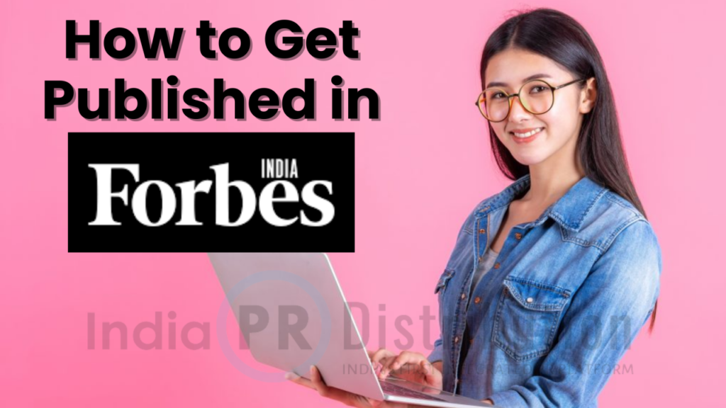 How to Get Published in Forbes India