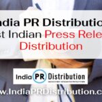 India PR Distribution Best Indian Press Release Distribution