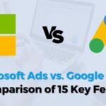 Microsoft Ads vs. Google Ads