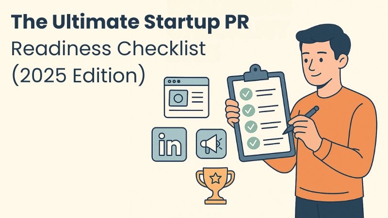 The Ultimate Startup PR Readiness Checklist (2025 Edition)