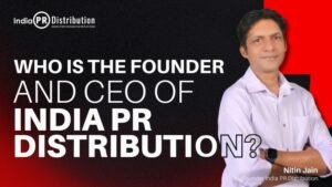nitin jain founder of india pr distribution